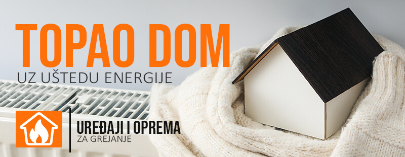 Topao dom uz uštedu energije - uređaji i oprema za grejanje
